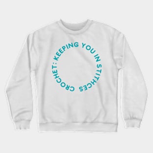 Crochet: Keeping You in Stitches Crewneck Sweatshirt